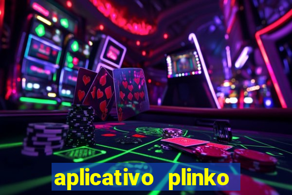 aplicativo plinko paga mesmo